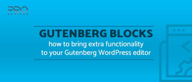 Gutenberg Blocks - How To Bring Extra Functionality To Your Gutenberg WordPress Editor